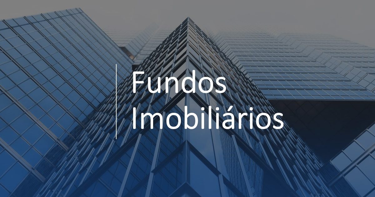 Por que investir em Fundos Imobiliários !