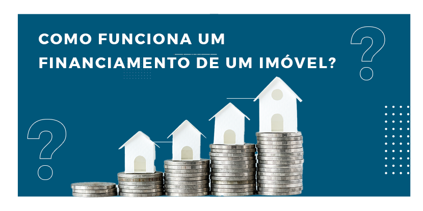 De que maneira funciona o financiamento de imóveis e como é a venda?