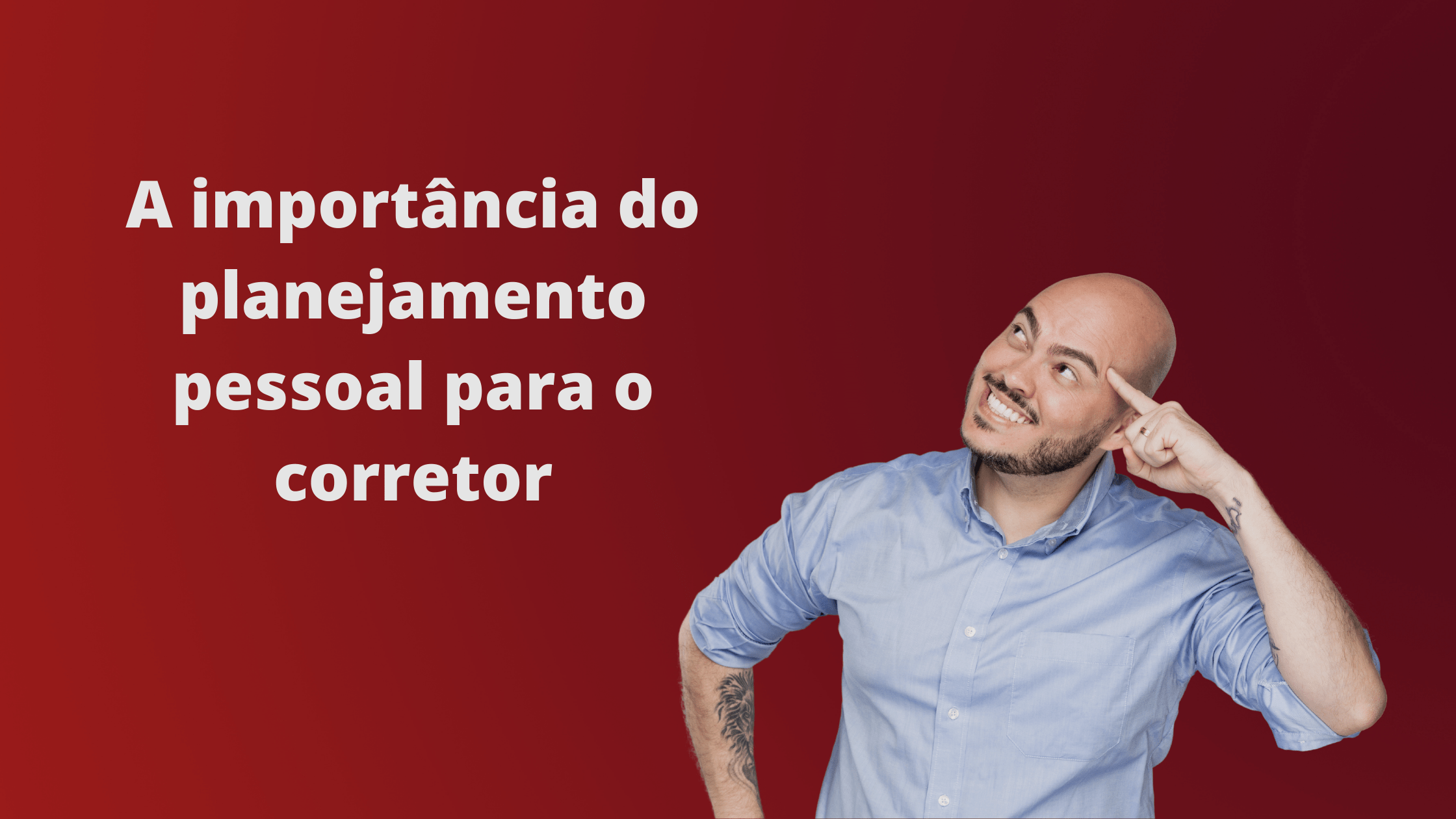 Quais a importância da organização para um Corretor!