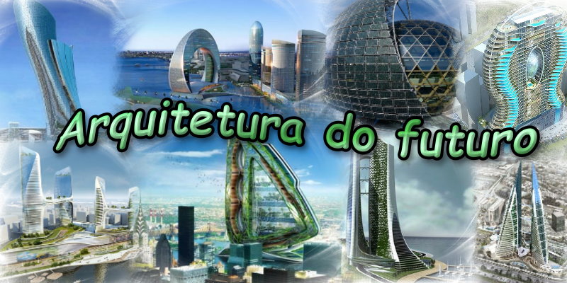 Como deve ser a arquitetura do futuro?